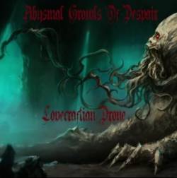 Abysmal Growls Of Despair : Lovecraftian Drone